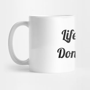 Life Is Short Don't Be Lazy Mug